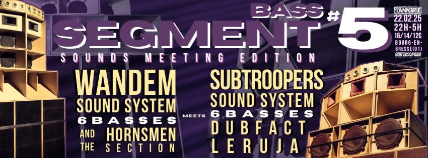 BASS SEGMENT #5 (sounds meeting edition) : WANDEM SOUND SYSTEM meets SUBTROOPERS SOUND SYSTEM \ud83d\ude08