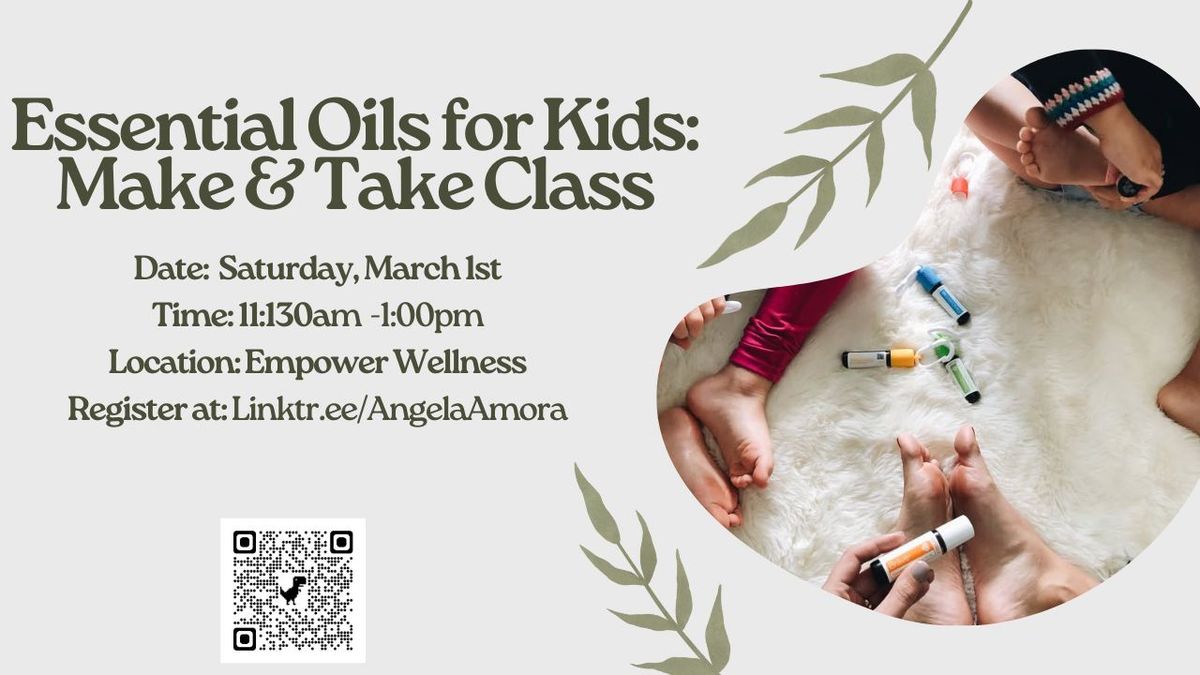 \ud83c\udf1f Essential Oils for Kids: Make & Take Class! \ud83c\udf1f