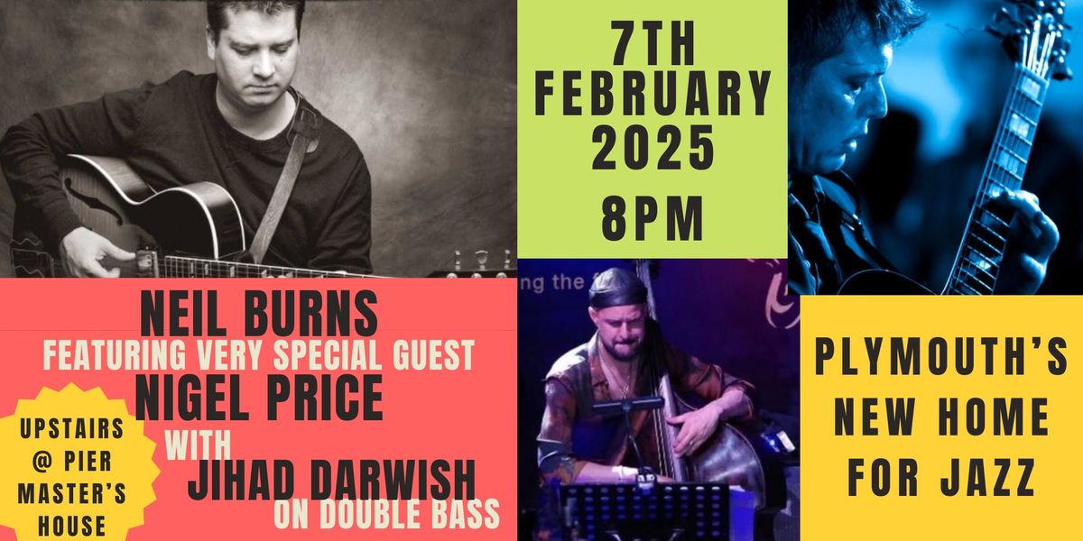 A Jazz Guitar Treat with Nigel Price & Neil Burns \/\/ with Jihad Darwish on Double Bass \/\/ \u00a38 Entry