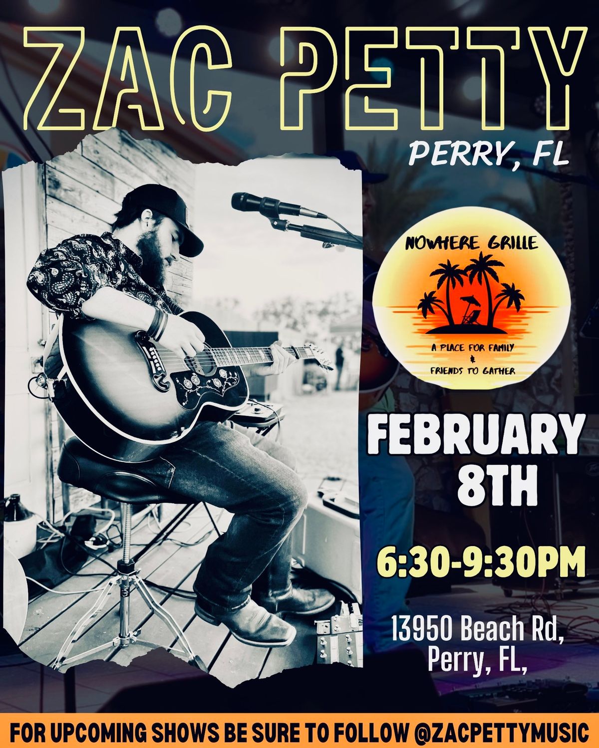 \u2600\ufe0f\ud83c\udfdd\ufe0fZAC PETTY live at Nowhere Grille in Perry!