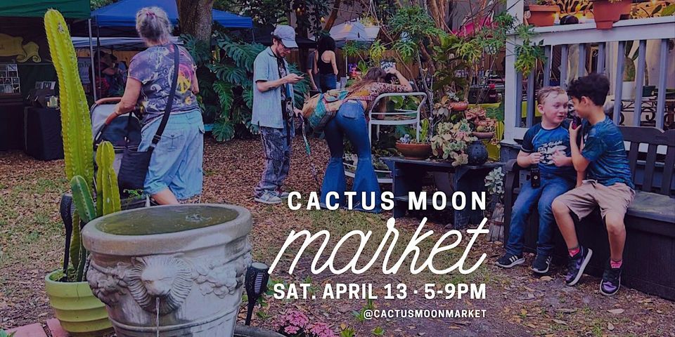 April 13: Cactus Moon Market