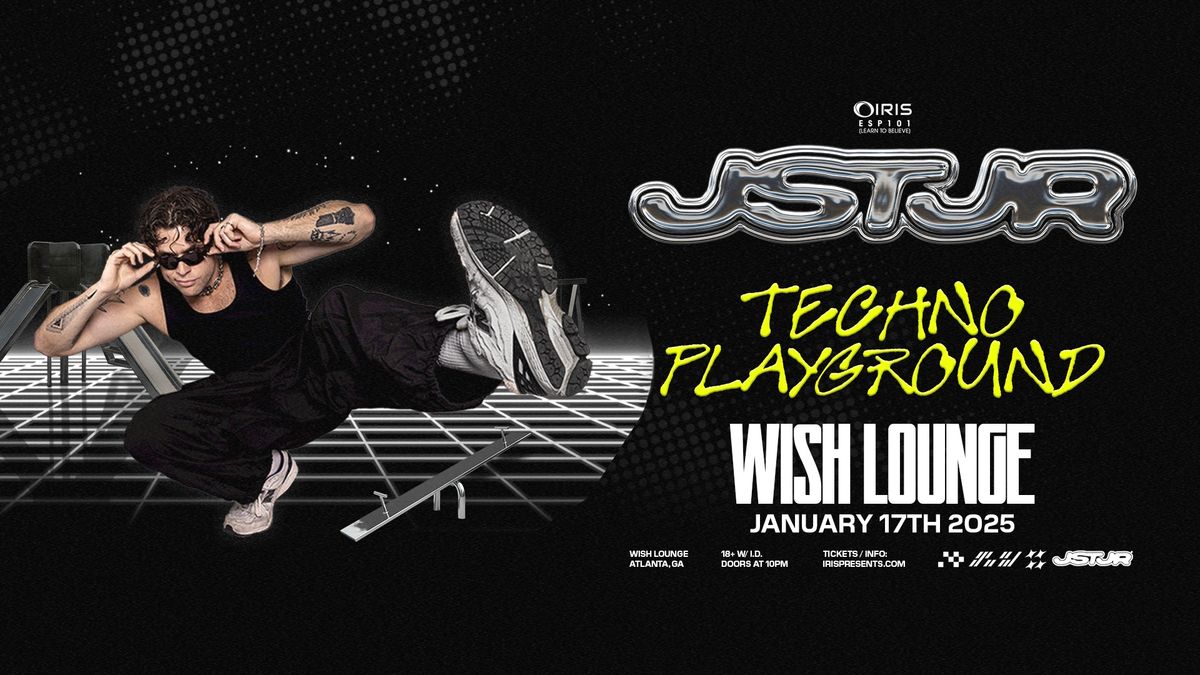 Iris Presents: JSTJR @ Wish Lounge | Fri, Jan 17th!