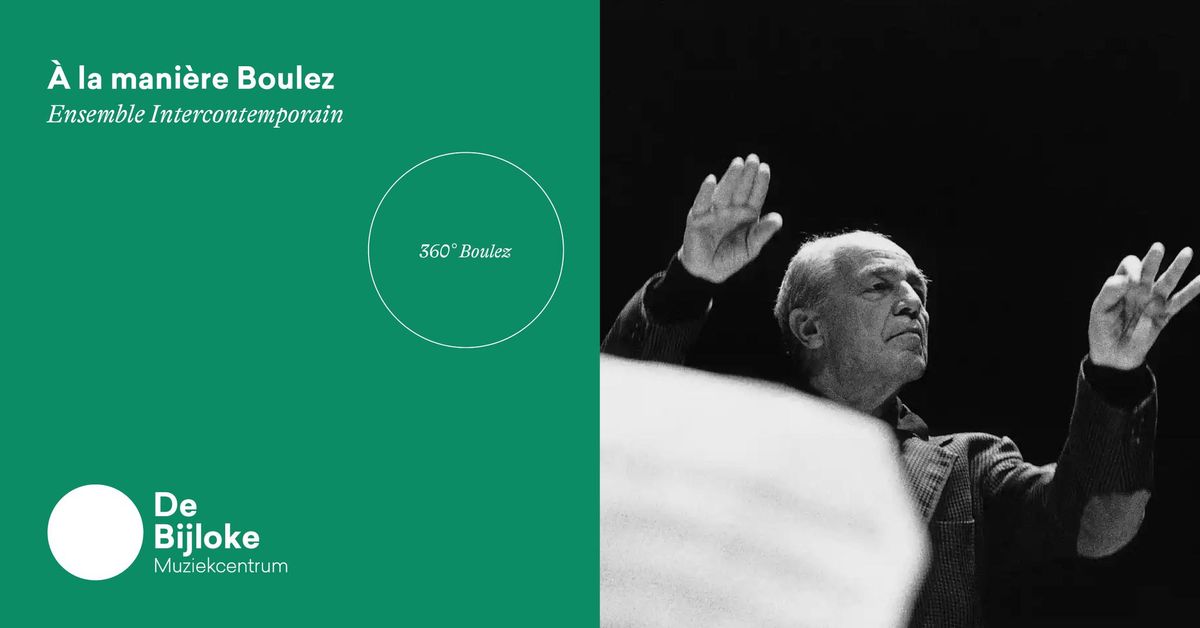 \u00c0 la mani\u00e8re Boulez - Ensemble Intercontemporain