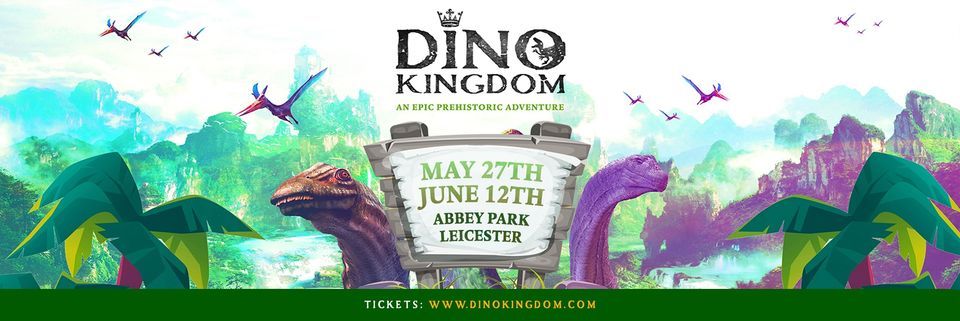 Dino Kingdom: A Prehistoric Adventure in Leicester