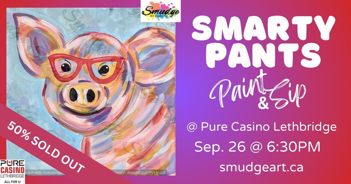 "Smarty Pants" Paint & Sip at Pure Casino Lethbridge