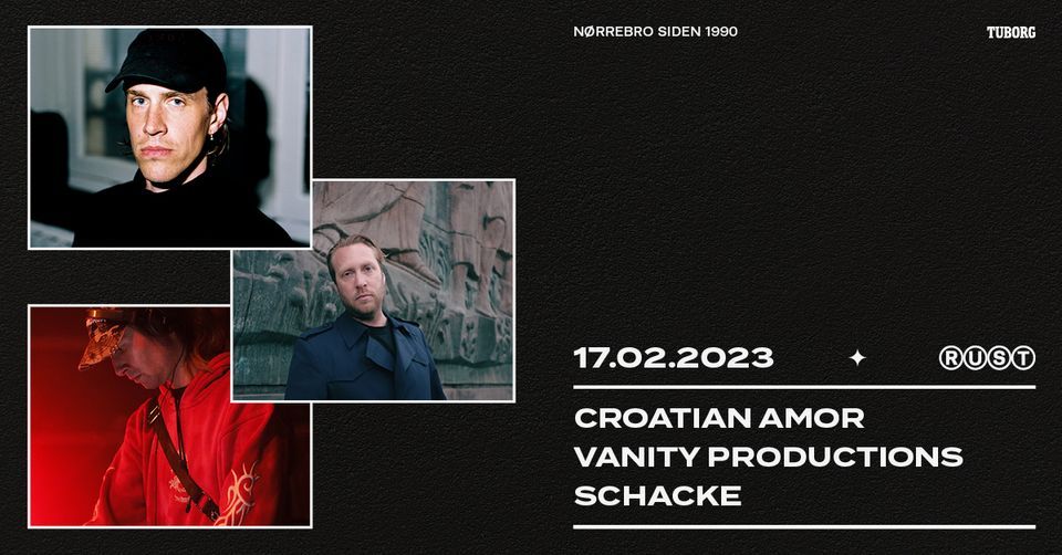 Posh Isolation: Croatian Amor + Vanity Productions + Schacke \/\/ RUST [udsolgt]