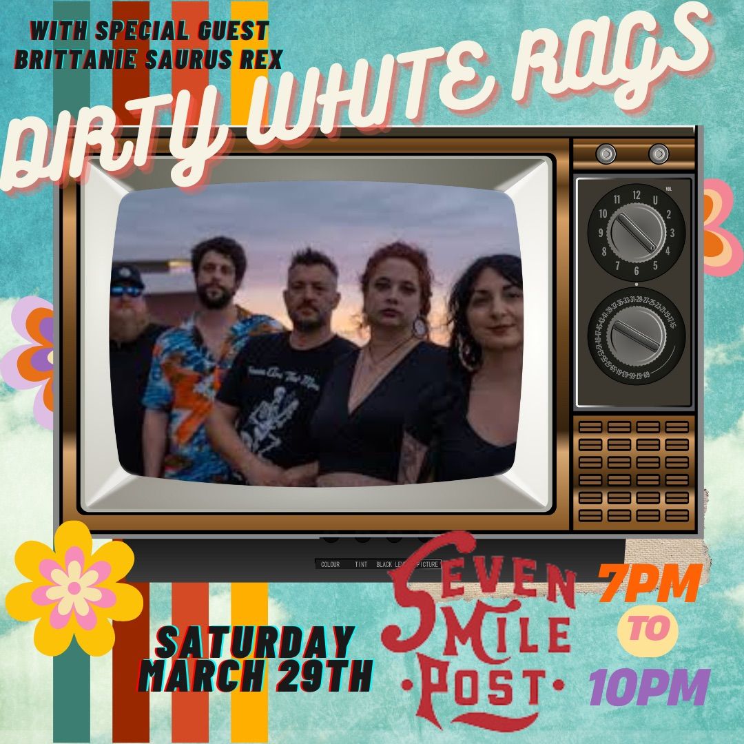 Dirty White Rags at Seven Mile Post *NO COVER *