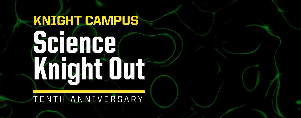 Science Knight Science Knight Out Tenth Edition: A Decade of Building Oregons Future ...