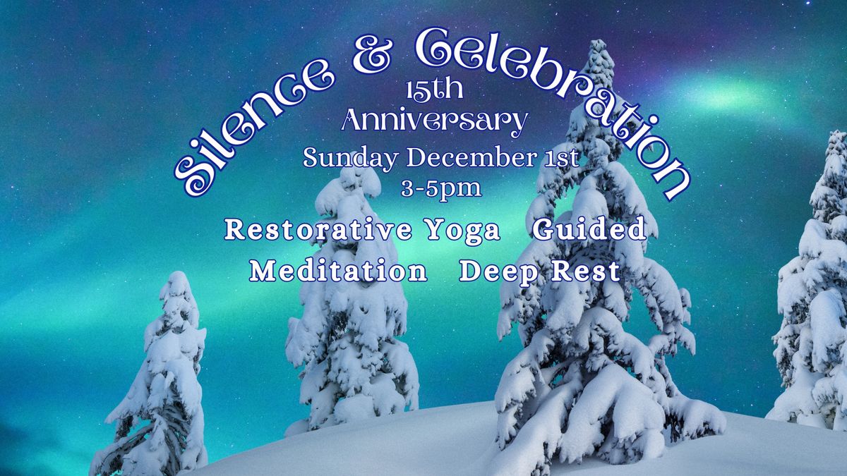 Silence and Celebration Restorative Yoga