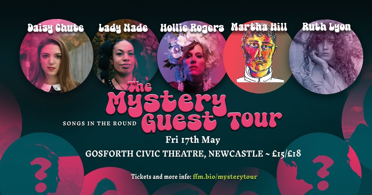 Daisy Chute, Lady Nade, Hollie Rogers & Ruth Lyon, Martha Hill - Mystery Guest Tour