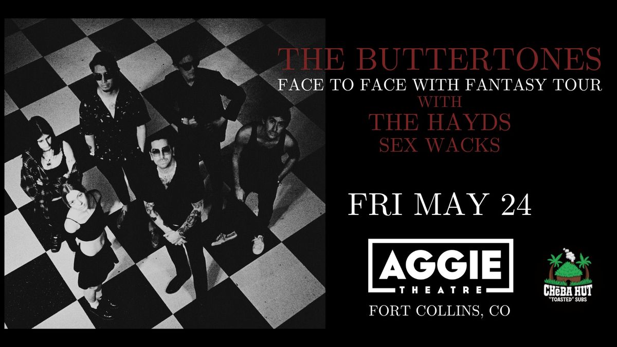 The Buttertones w\/ The Hayds, Sex Wacks | Aggie Theatre | Presented by Cheba Hut "Toasted" Subs