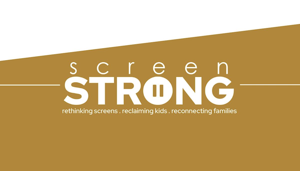 ScreenStrong Kid's Brains and Screens