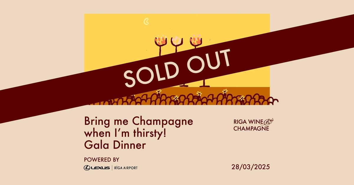 Bring me Champagne when I\u2019m thirsty! Gala Dinner | powered by Lexus Riga Airport