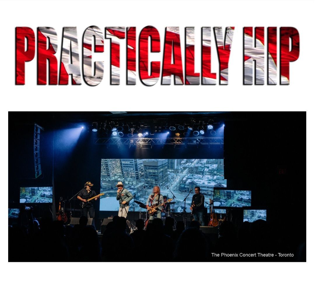 Concert Event: Practically Hip, A Tribute to The Tragically Hip.