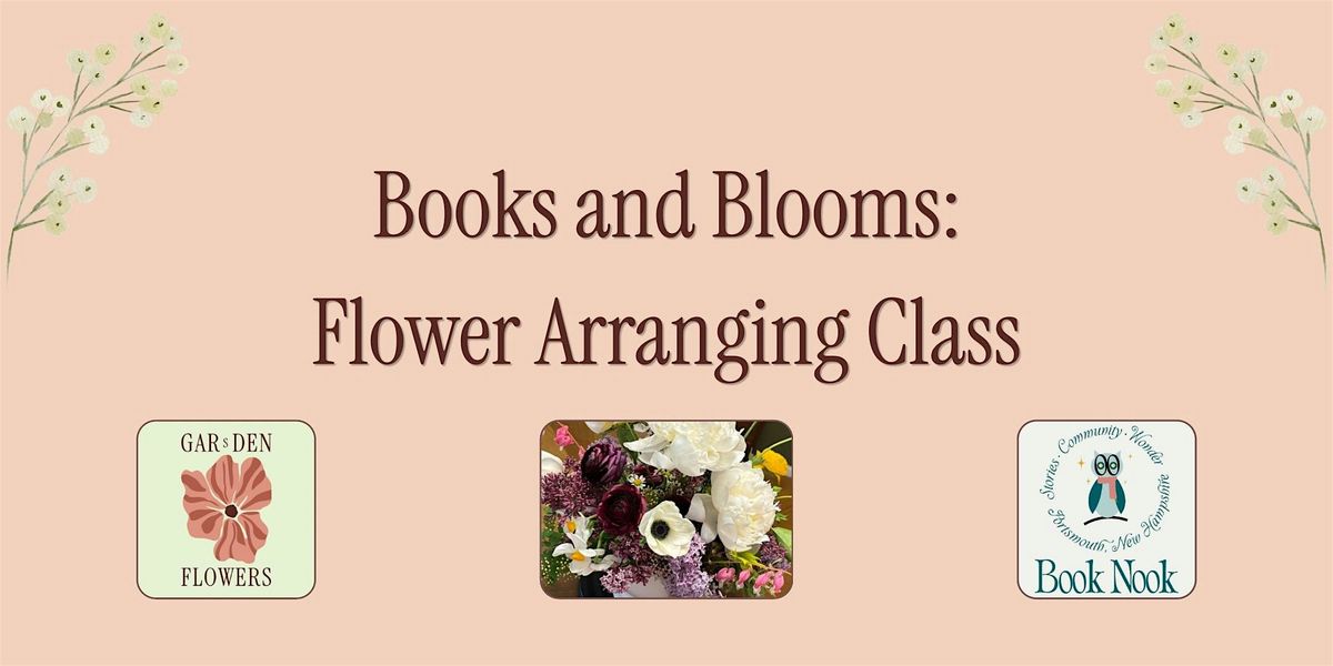 Books & Blooms: Flower Arranging Class