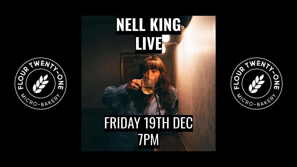 NELL KING live at Teller Bar plus food from FLOUR TWENTY-ONE
