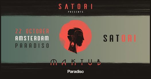 Satori presents Maktub in Paradiso (nieuwe datum \/ new date)