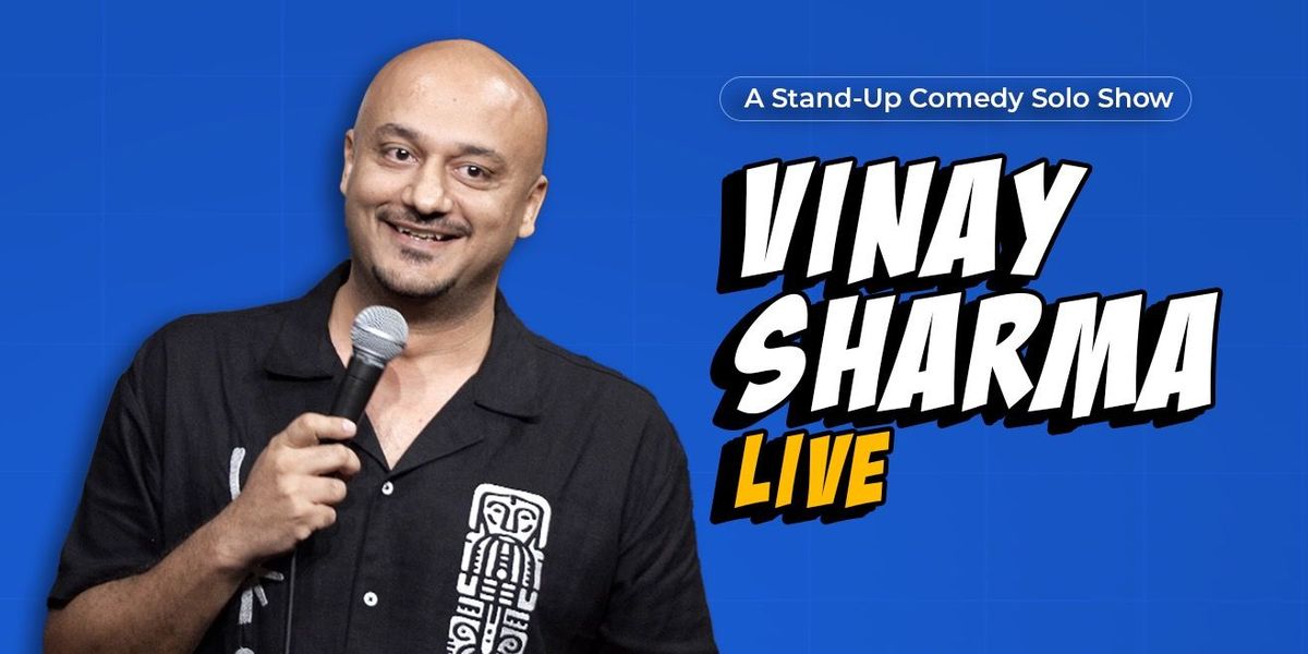 Vinay Sharma Live- A Stand Up Comedy Show