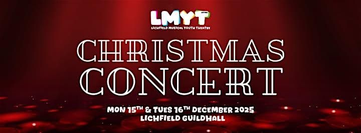 LMYT - Christmas Concert '25 - MON 15TH DEC 2025 - Lichfield Guildhall