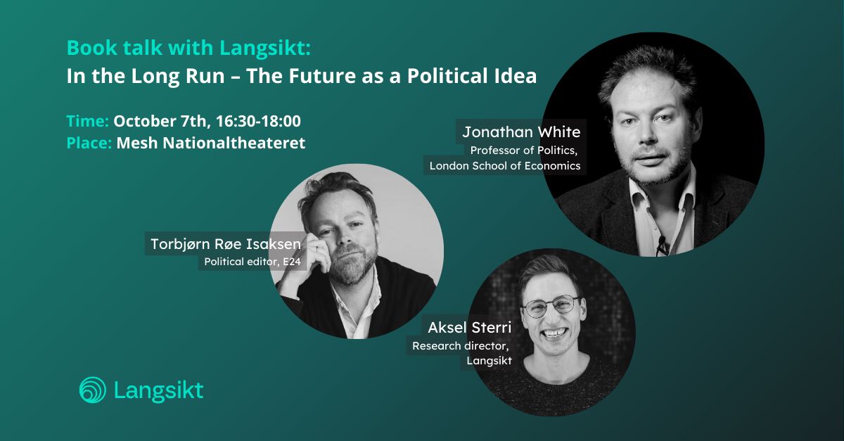 Book talk with Langsikt: Jonathan White (LSE) on The Future as a Political Idea