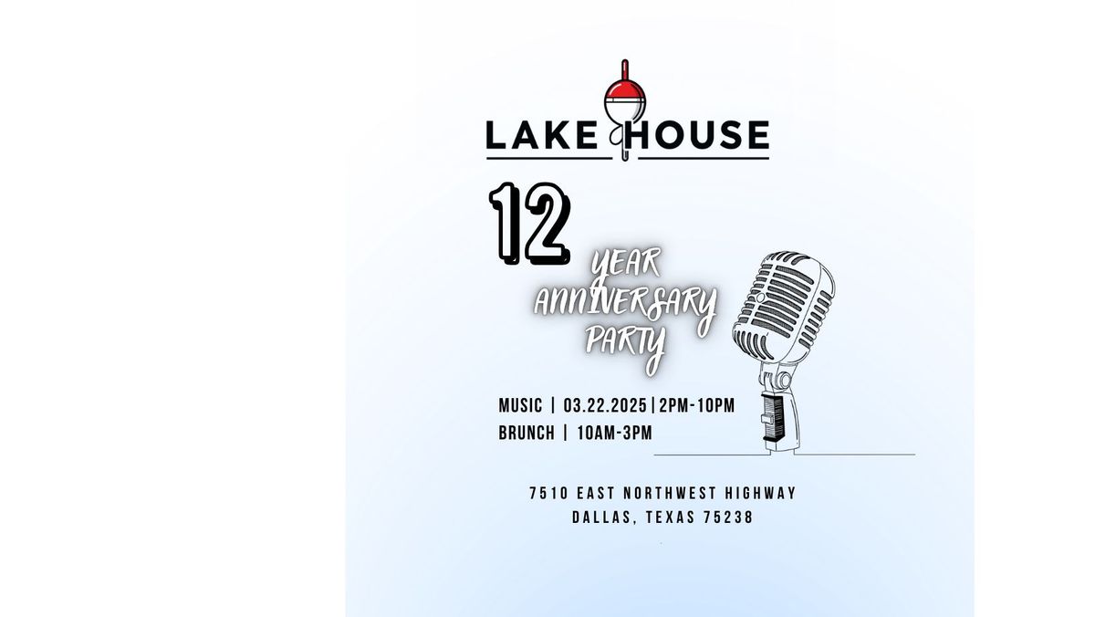 Lake House 12th Anniversary Party!