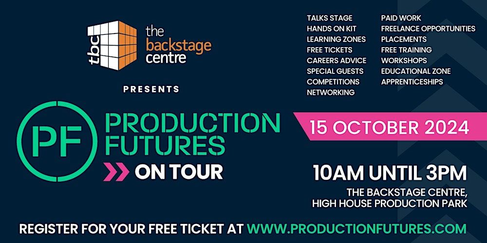 Production Futures ON TOUR : Backstage Centre Purfleet 15 October 2024