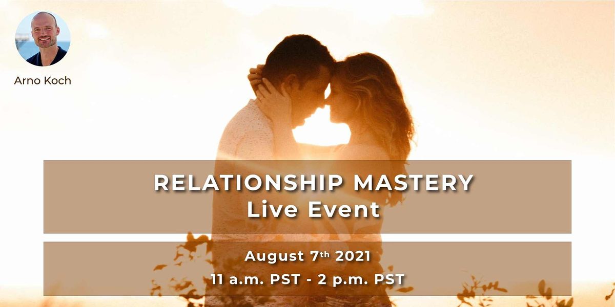 Relationship Mastery - Live Event With Arno Koch
