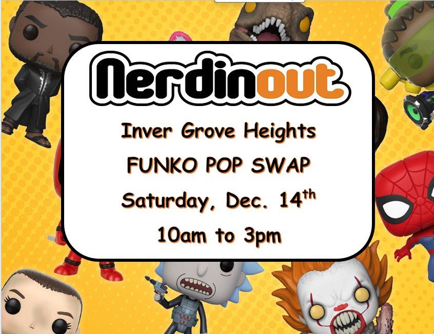 12\/14 Inver Grove Funko Swap