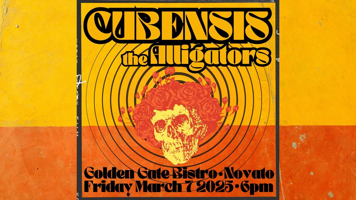 Cubensis and the Alligators at Golden Gate Bistro Novato