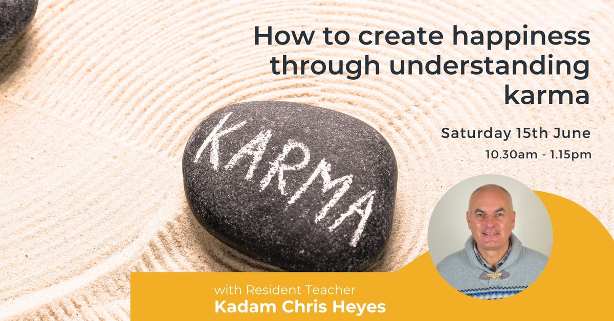 How to create happiness through understanding karma