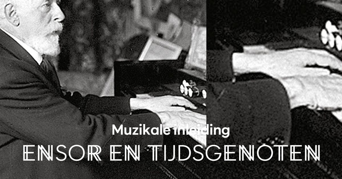 Muzikale inleiding: Ensor en tijdgenoten