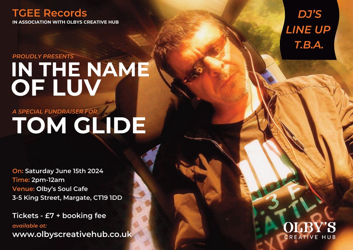 IN THE NAME OF LUV - A Fundraiser for Tom Glide