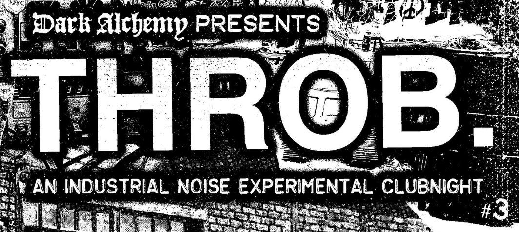 Dark Alchemy presents: THROB. industrial clubnight #3 