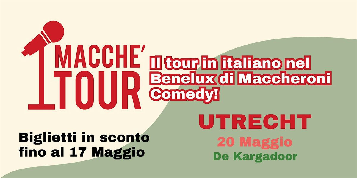 MACCHE'TOUR - Stand-up Comedy Show in Italiano | 20 Maggio Utrecht