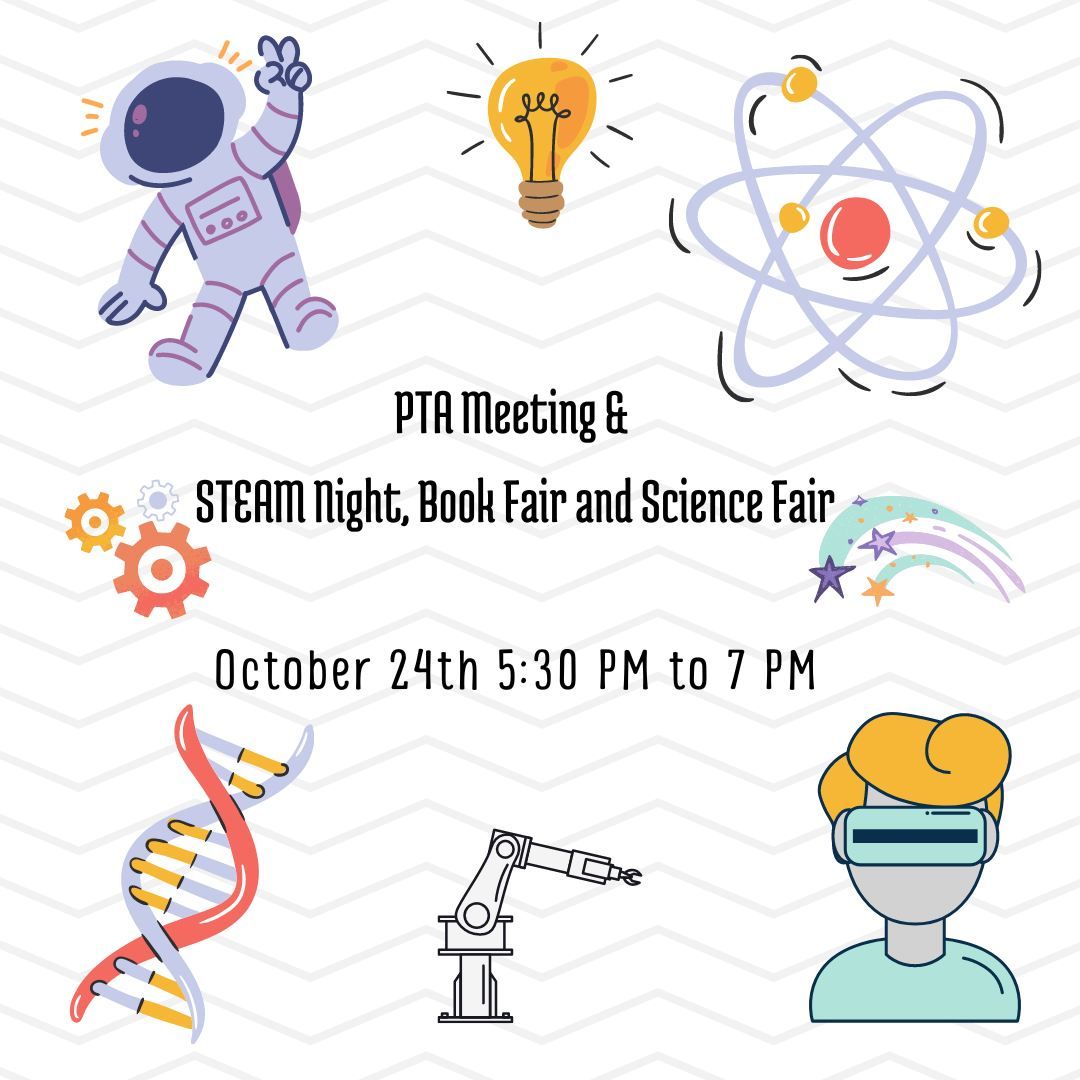 PTA Meeting & STEAM Night, Book Fair and Science Fair