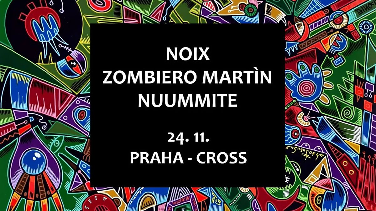 NOIX \/\/ ZOMBIERO MART\u00ccN \/\/ NUUMMITE