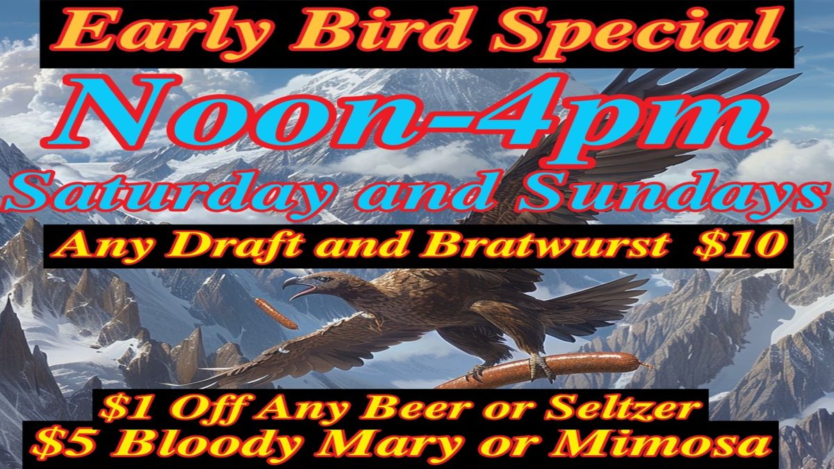 Early Bird Specials