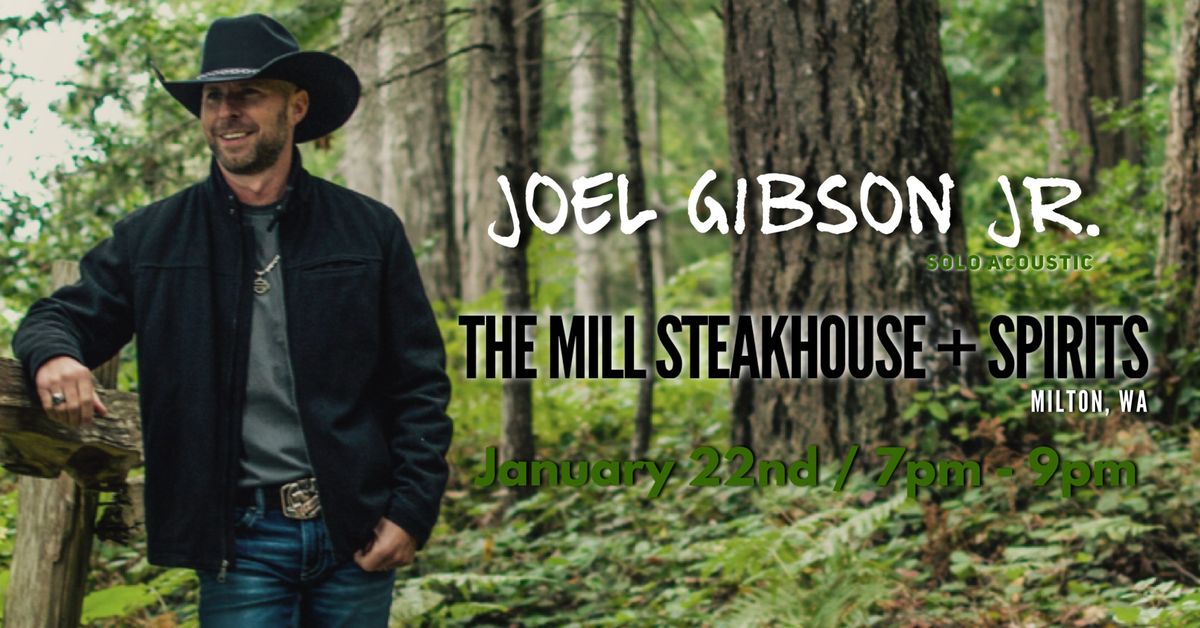 Joel Gibson Jr. @ The Mill Steakhouse + Spirits