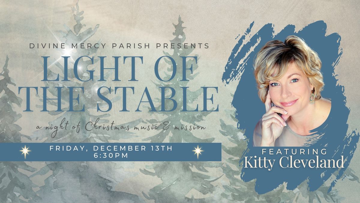 Light of the Stable: A Night of Christmas Music & Mission