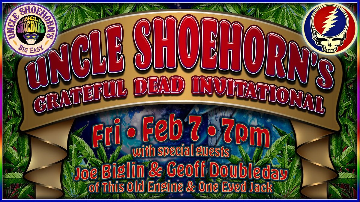 Uncle Shoehorn's Grateful Dead Invitational Feat: JOE BIGLIN & GEOFF DOUBLEDAY of This Old Engine