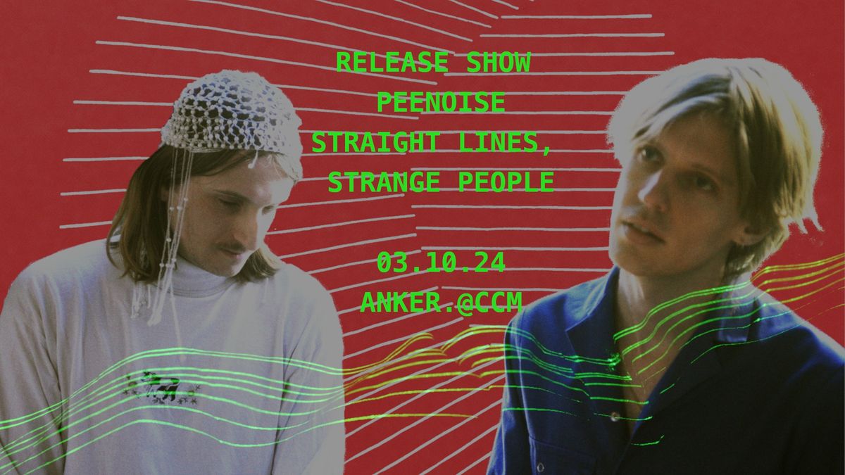 ANKER.CONCERT #1: PEENOISE RELEASE SHOW - Straight Lines, Strange People