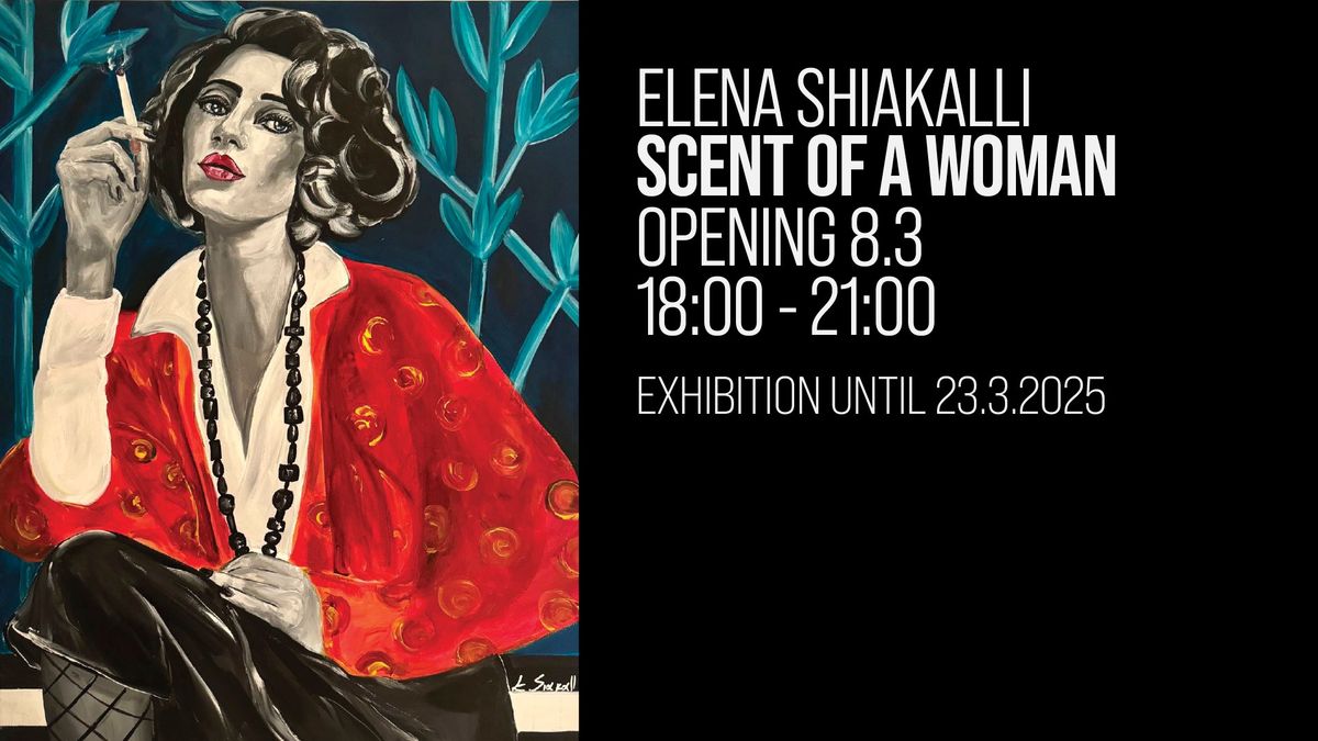 Scent of a Woman \u2013 An Exhibition by Elena Shiakalli