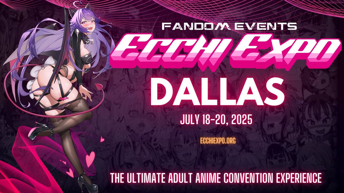 Ecchi Expo\u00ae Dallas