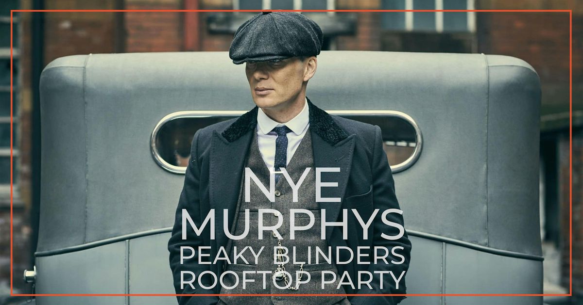 Murphy's Peaky Blinders New Year's Eve Party