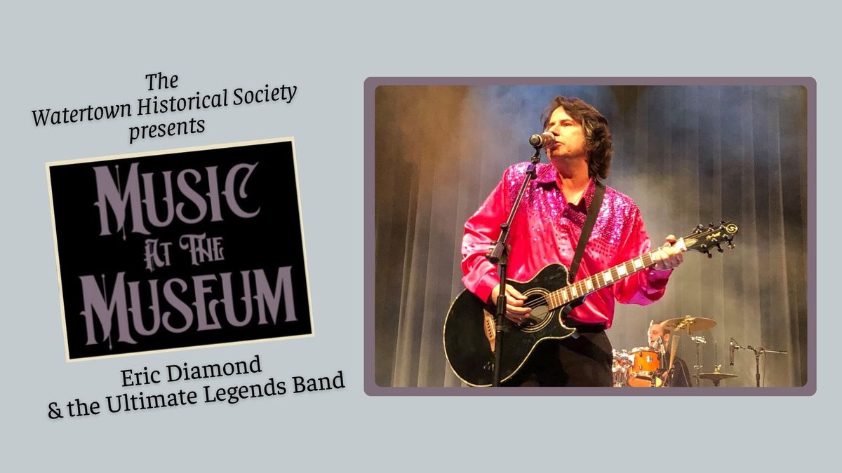 Music at the Museum - Eric Diamond & The Ultimate Legends Band