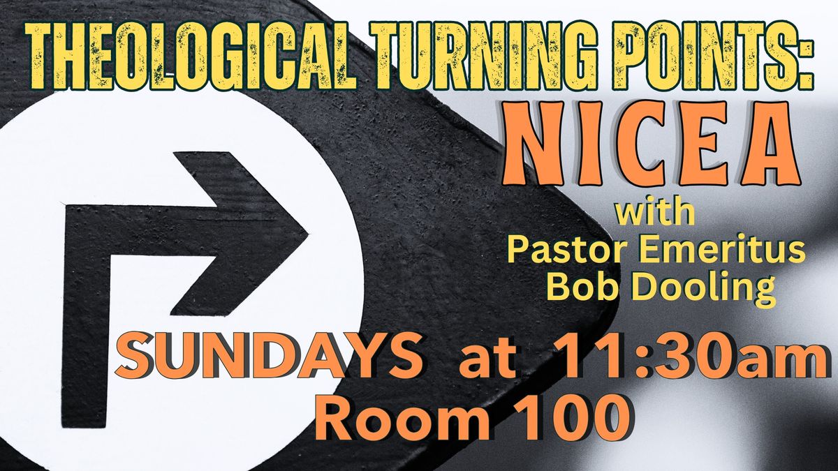 Theological Turning Points: The Road to Nicea - Discipleship Level Up 4 Class