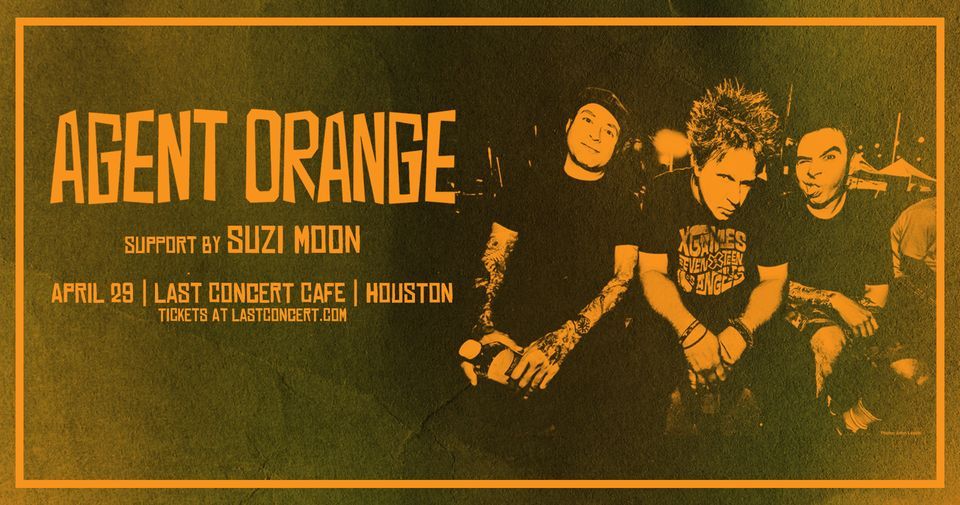  Agent Orange + Suzi Moon at Last Concert Cafe | Houston, TX