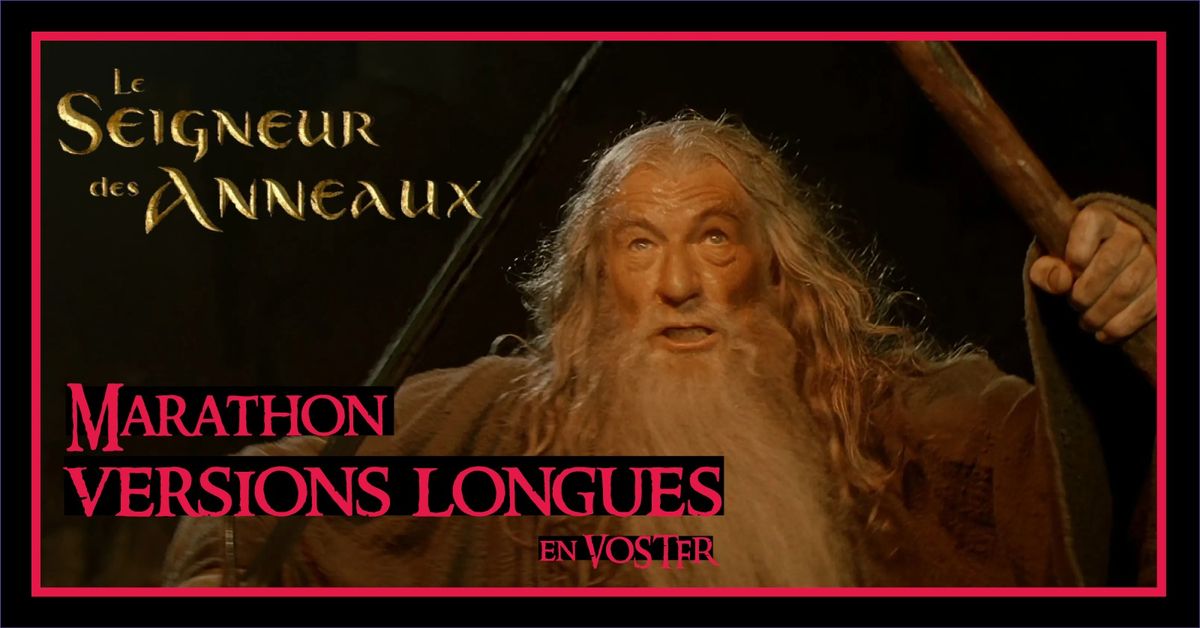 Lesssgoooo - Marathon Le Seigneur des Anneaux versions longues ! \u2728\ud83e\uddd9\u200d\u2642\ufe0f