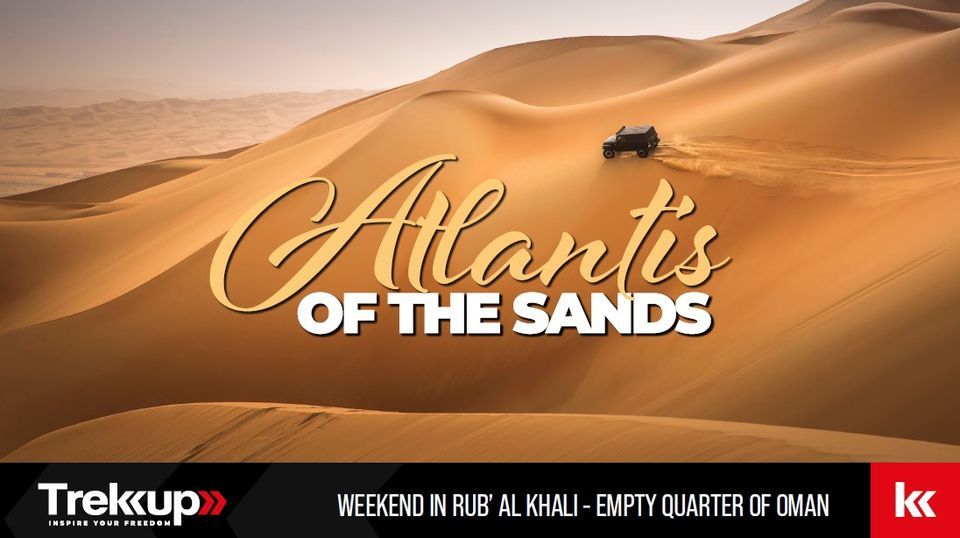 Atlantis of the Sands | Weekend in Rub' al Khali - Empty Quarter of Oman