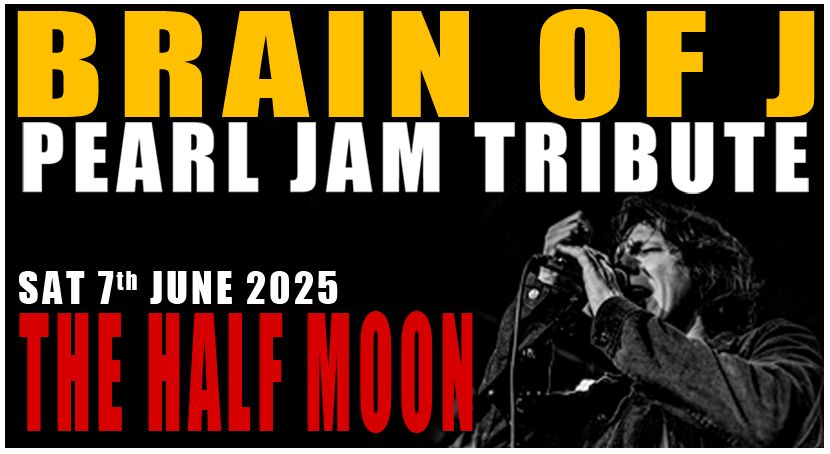 Brain Of J - The Pearl Jam Tribute at The Half Moon